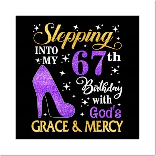 Stepping Into My 67th Birthday With God's Grace & Mercy Bday Posters and Art